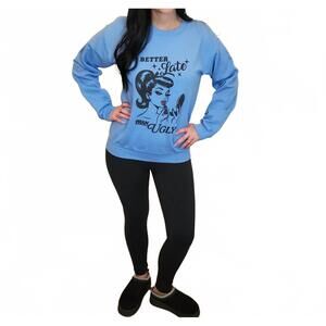 NEW BELLA ME better late than ugly sweatshirt in blue